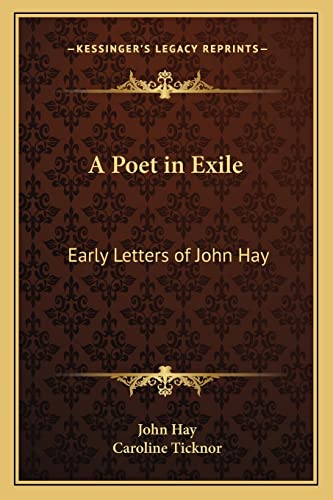 A Poet in Exile: Early Letters of John Hay