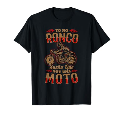 Motoristas Divertido Yo No Ronco Sueño Que Soy Una Moto Camiseta
