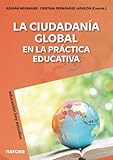 LA CIUDADANÍA GLOBAL EN LA PRÁCTICA EDUCATIVA (EDUCACION HOY-ESTUDIOS)