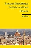  Reclams Städteführer Florenz: Architektur und Kunst (Reclams Universal-Bibliothek)