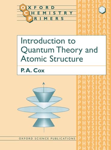 Introduction to Quantum Theory and Atomic Structure (Oxford Chemistry Primers)