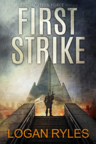 First Strike: A Prosecution Force Thriller (The Prosecution Force Thrillers)