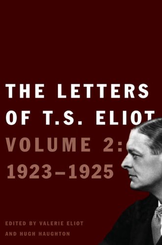 The Letters of T.S. Eliot: Volume 2: 1923-1925: Volume 1: 1898-1922
