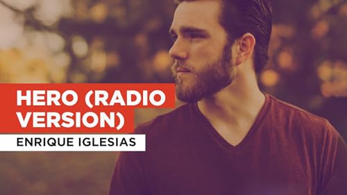 Hero (Radio Version) no estilo de Enrique Iglesias