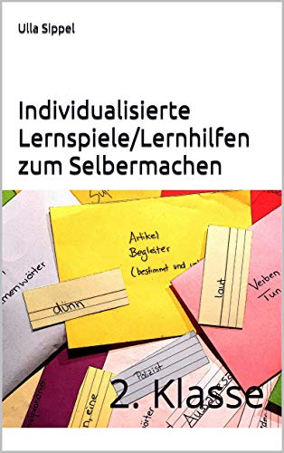 Individualisierte Lernspiele/Lernhilfen zum Selbermachen: 2. Klasse (German Edition)