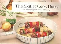 The Skillet Cook Book. The First Complete Guide to Glamorous Skillet Cooking. B000JL77FQ Book Cover