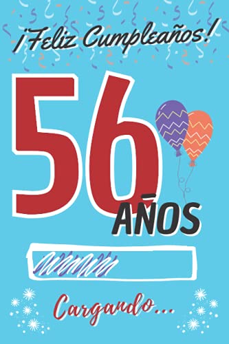 ¡ Feliz Cumpleaños ! 56 Años Cargando...: Regalo de Cumpleaños Original para Hombre o Mujer ~ Libro de Firmas Dedicatorias ~ Diario Personal de ... de Contenido Personalizado para Chico o Chica