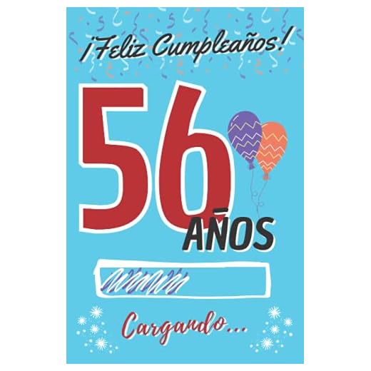¡ Feliz Cumpleaños ! 56 Años Cargando...: Regalo de Cumpleaños Original para Hombre o Mujer ~ Libro de Firmas Dedicatorias ~ Diario Personal de ... de Contenido Personalizado para Chico o Chica