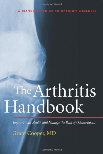 The Arthritis Handbook: Improve Your Health and Manage the Pain of Osteoarthritis (A DiaMedica Guide to Optimum Wellness)