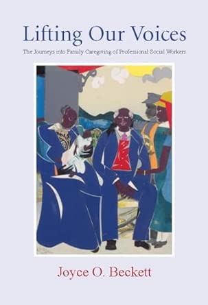 Lifting Our Voices: The Journeys Into Family Caregiving of Professional Social Workers book cover