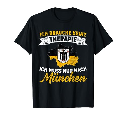 No necesito terapia, solo tengo que ir a Munich Camiseta
