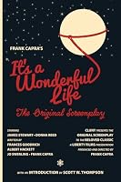 It's a Wonderful Life: From the 1946 Liberty Film, Distributed by Republic Pictures Corp. (St Martin's Original Screenplay Series) 1566933021 Book Cover