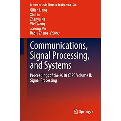 Communications, Signal Processing, and Systems: Proceedings of the 2018 CSPS Volume II: Signal Processing