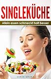 Singleküche: Allein essen schmeckt halt besser