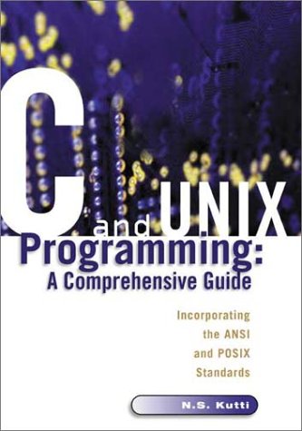 C and Unix Programming: A Comprehensive Guide: Kutti, N. S ...