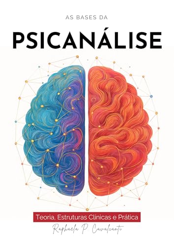 As Bases da Psicanálise: Teoría, Estruturas Clínicas e Prática