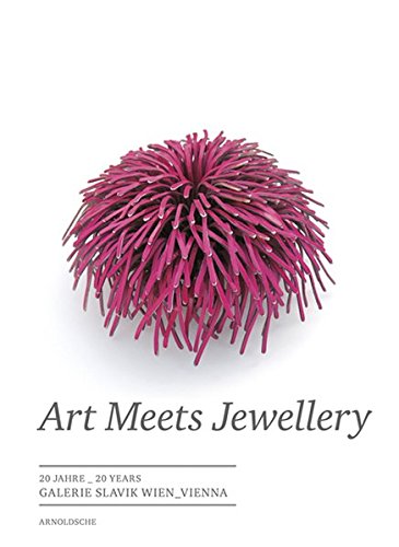 Cornelie HolzachArt Meets Jewellery: 20 Years of Galerie Slavik Vienna: 20 Jahre Galerie Slavik Wien