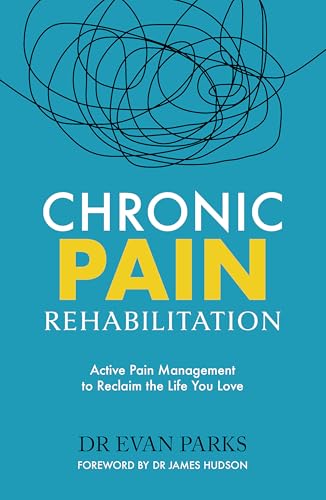 Bild: Chronic Pain Rehabilitation: Active Pain Management to Reclaim the Life you Love f�r 16,07 EUR (-24%) statt 21,07 EUR bei amazon.de