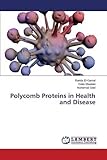 polycomb/trithorax antagonism cellular memory in stem cell fate and function  El-Gamal, R: Polycomb Proteins in Health and Disease