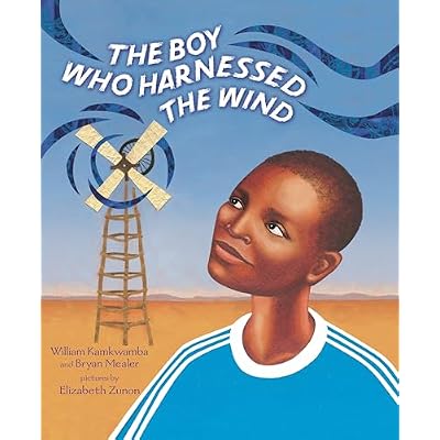 The Boy Who Harnessed the Wind: Picture Book Edition