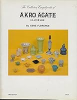 The collectors encyclopedia of Akro Agate glassware 089145487X Book Cover