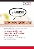  La superación del docente de Español-Literatura hoy: Un acercamiento a los estudios de Gramática Española