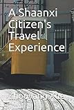 A Shaanxi Citizen's Travel Experience