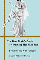 The New Bride's Guide to Training Her Husband B0092VAQLG Book Cover