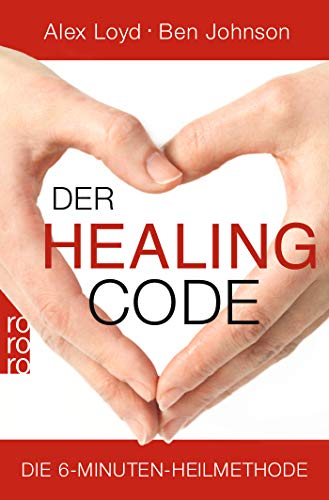 Preisvergleich Produktbild Der Healing Code: Die 6-Minuten-Heilmethode