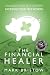 The Financial Healer: Change Your Self-worth, Increase Your Net Worth