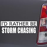 Custom Brother - I'd Rather BE Storm Chasing White Color Car Laptop Wall Bumper Decal Sticker, DesA84