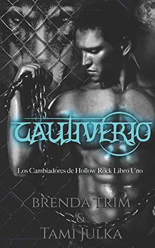 Cautiverio: Los Cambiadores de Hollow Rock - Libro Uno: Vol. 1