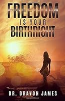 Freedom Is Your Birthright (Stepping Stone Series) (Volume 1) 0692926550 Book Cover