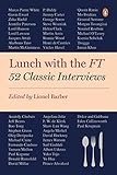 Lunch with the FT: 52 Classic Interviews (English Edition)