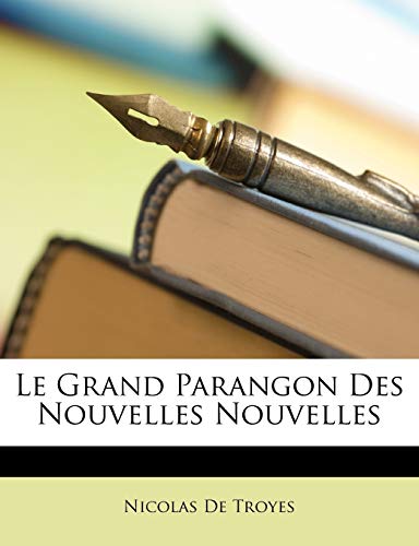 Le Grand Parangon Des Nouvelles Nouvelles (French Edition)