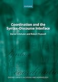 Coordination and the Syntax – Discourse Interface (Oxford Surveys in Syntax & Morphology)
