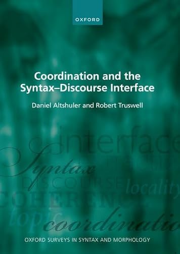 Coordination and the Syntax – Discourse Interface (Oxford Surveys in Syntax & Morphology)