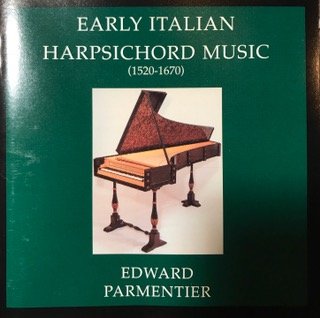 Early Italian Harpsichord Music 1520-1670
