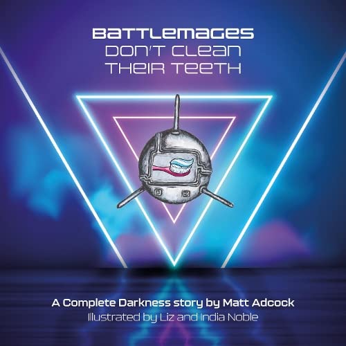 Battlemages Don't Clean Their Teeth: 1 (My First Cyberpunk)