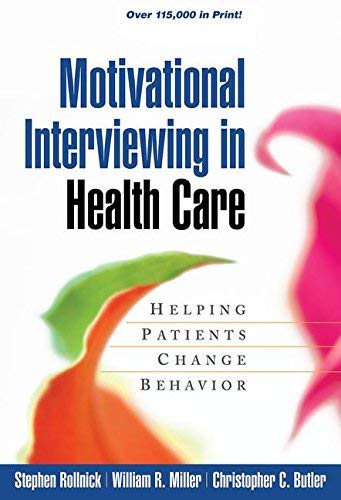 Motivational Interviewing in Health Care: Helping Patients Change Behavior (Applications of Motivational Interviewing) by Stephen Rollnick William R. Miller Christopher C. Butler(2012-11-16)