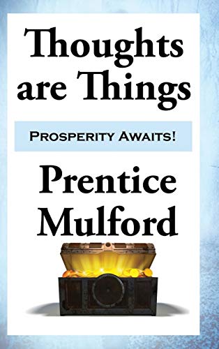 Thoughts Are Things: A New Though Classic