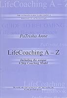 Life Coaching A-Z: The Ulimate Guide to Becoming a Life Coach 0954326210 Book Cover