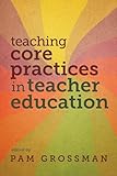 Teaching Core Practices in Teacher Education (Core Practices in Education Series)
