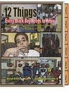 12 Things Every Black Boy Needs to Know: Guaranteed Life Strategies for Coping with Boyhood and Becoming a Man 097866700X Book Cover