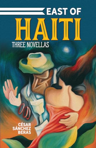 East of Haiti: Three Novellas (English Edition)