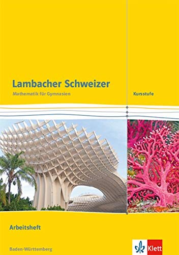Lambacher Schweizer Mathematik Kursstufe. Ausgabe Baden-Württemberg: Arbeitsheft plus Lösungen Kla