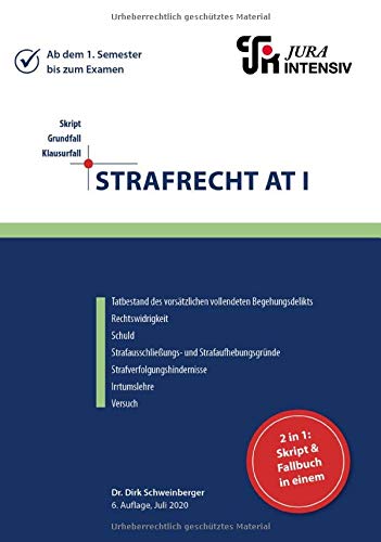 Strafrecht AT I: Wissen - Fälle - Klausurhinweise (Skript - Grundfall - Klausurfall / Für die Klau Strafrecht AT I: Wissen - Fälle - Klausurhinweise (Skript - Grundfall - Klausurfall / Für die Klau