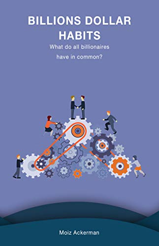 Billions dollar habits: What do all billionaires have in common?