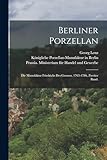  Berliner Porzellan: Die Manufaktur Friedrichs des Grossen, 1763-1786, Zweiter Band.
