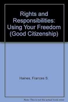 Paperback Rights and Responsibilities: Using Your Freedom (Good Citizenship Library) Book